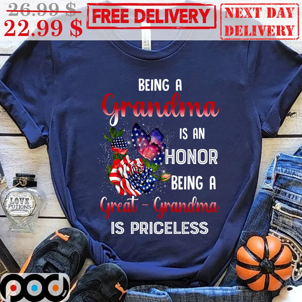 Being A Grandma Is An Honor Being A Great-Grandma Is Priceless Shirt