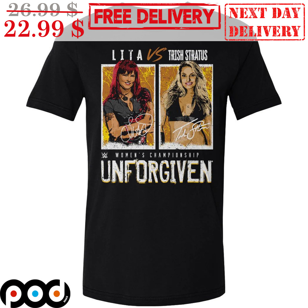 Lite Vs Trish Stratus Women's Championship Unforgiven Signature Shirt Lite Vs Trish Stratus Women's Championship Unforgiven Signature Shirt