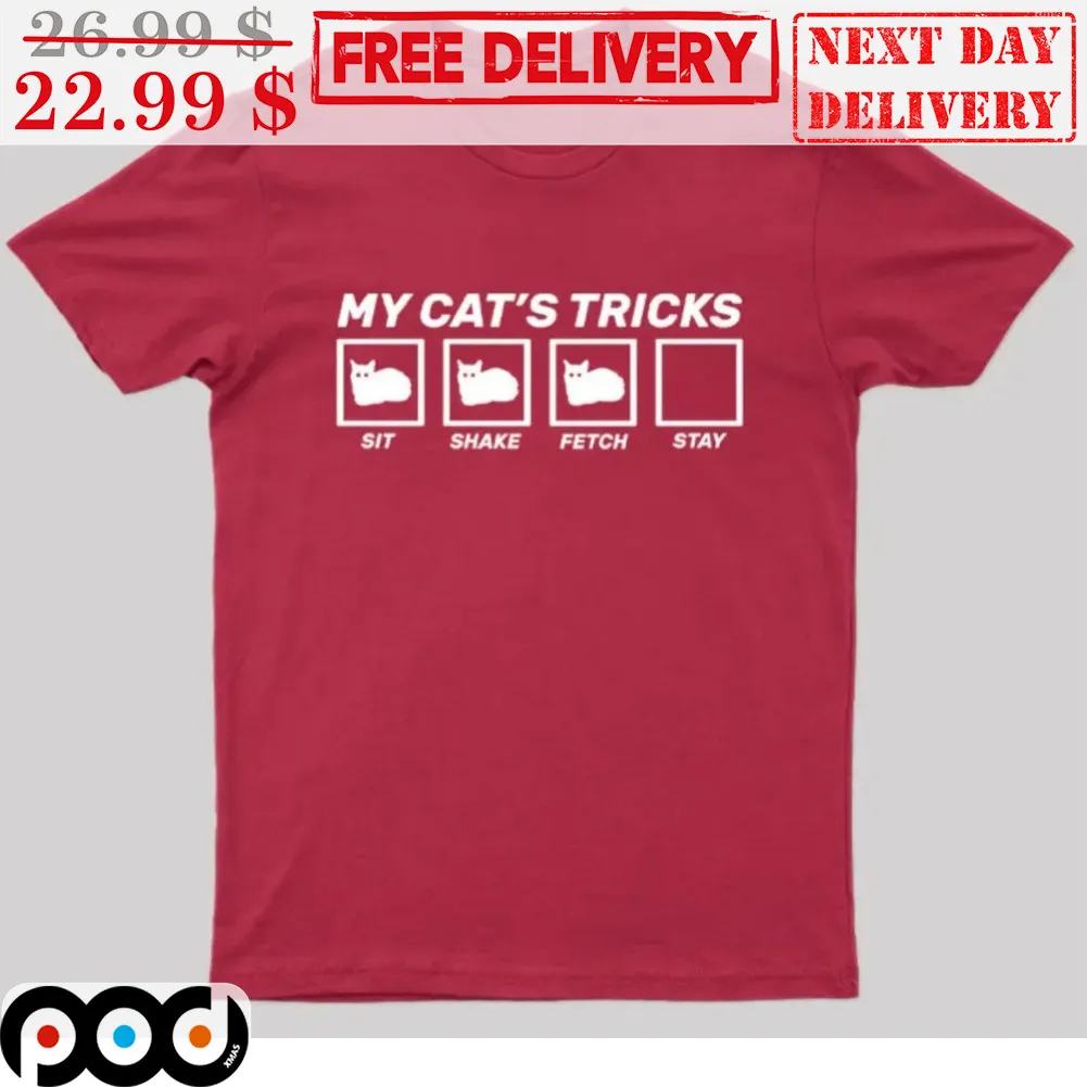 My Cat's Tricks Sit Shake Fetch Stay Shirt