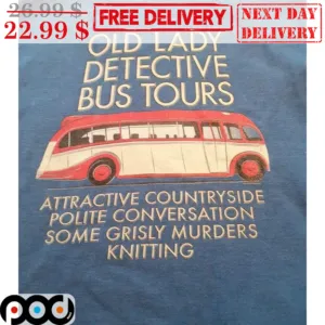 Old Lady Detective Bus Tours Attractive Countryside Polite Conversation Some Grisly Murders Knitting Shirt