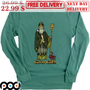 Saint Patrick Go'n Git St Patrick's Day Shirt