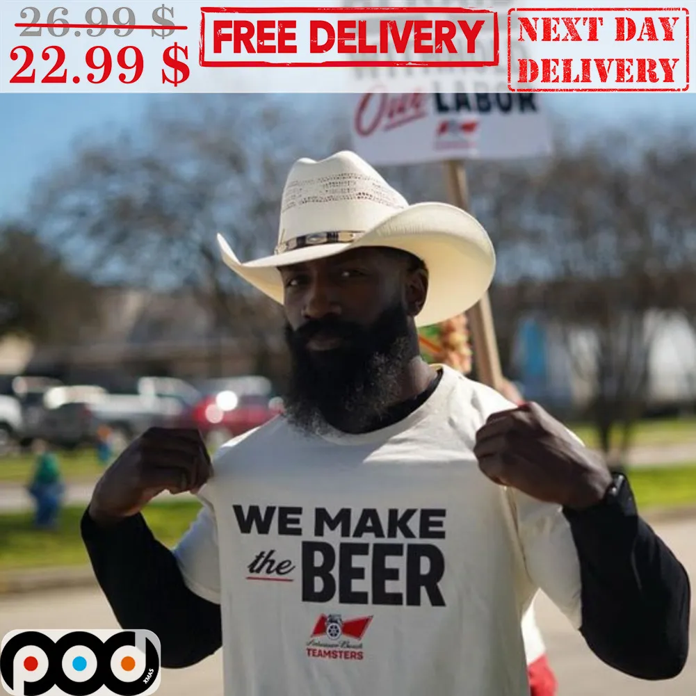 We Make The Beer Shirt