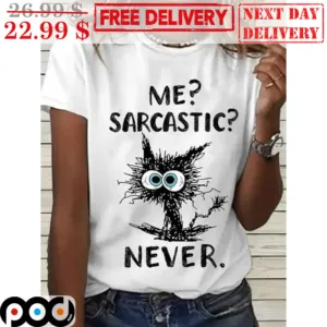 Black Cat Me Sarcastic Never Shirt