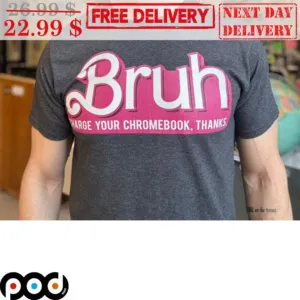 Bruh Charge Your Chromebook Thanks Shirt