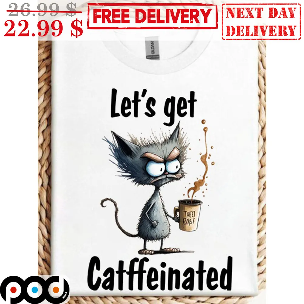 Cat Coffee Let's Get Catffeinated Shirt