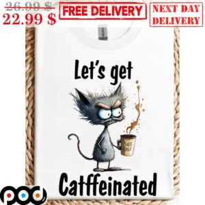 Cat Coffee Let's Get Catffeinated Shirt