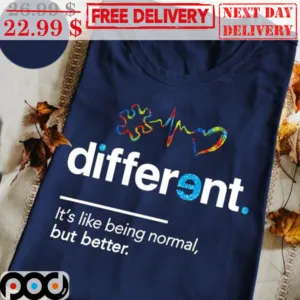 Different It's Like Being Normal But Better Autism Shirt