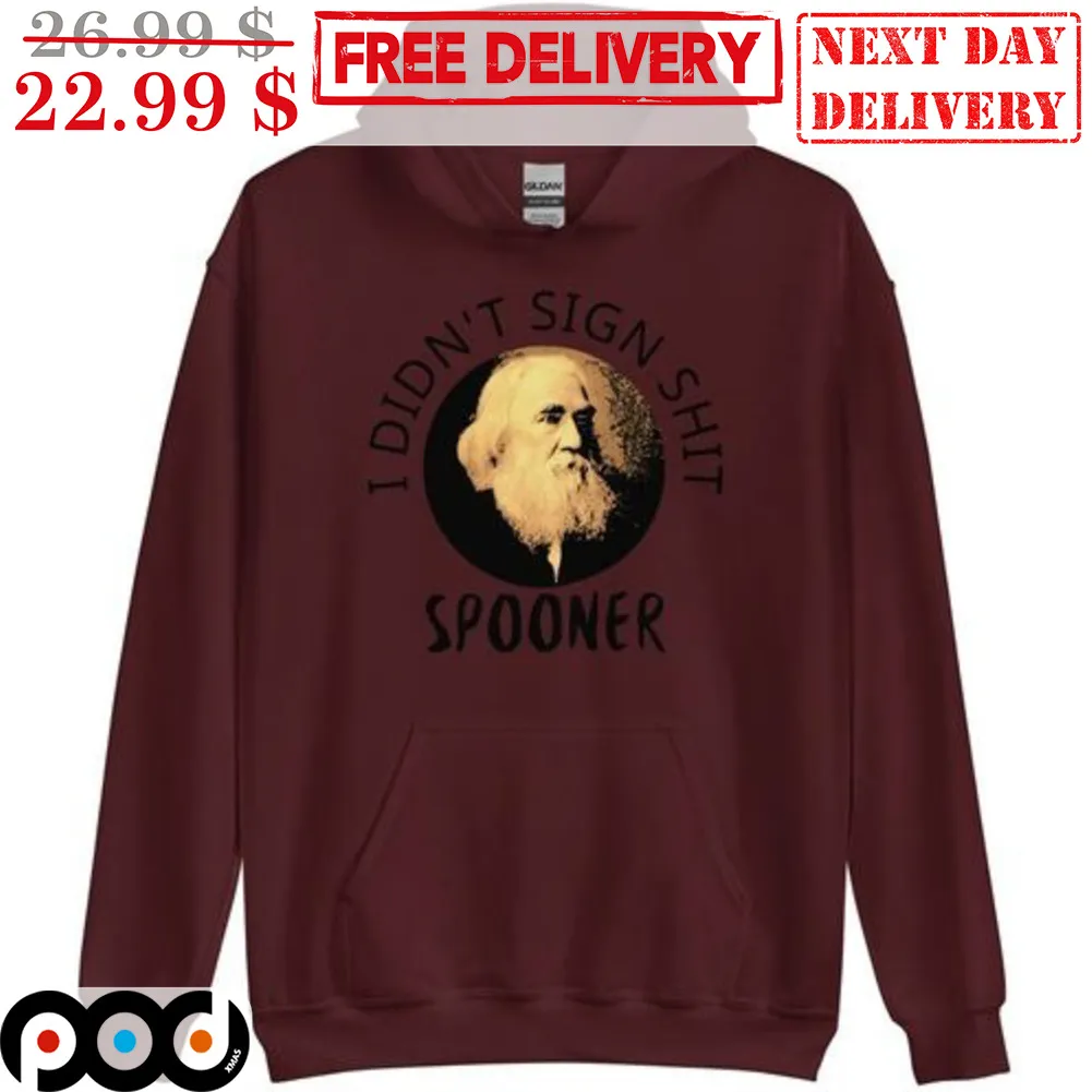 I Didn't Sign Shit Spooner Shirt