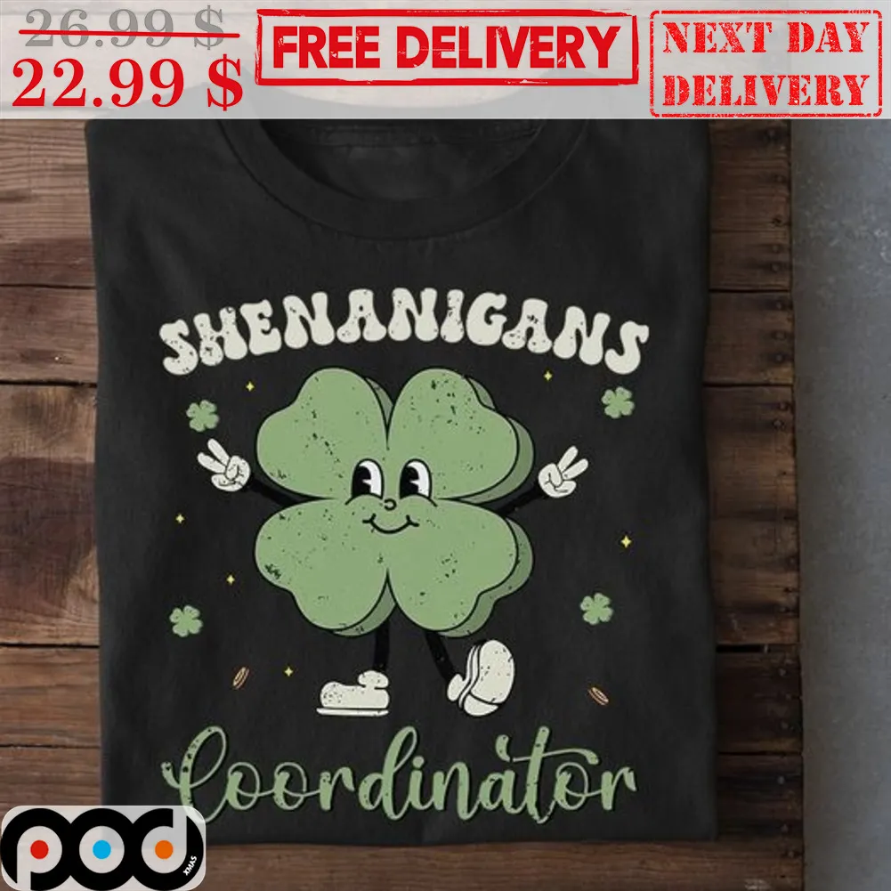 Shenanigans Coordinator St Patrick's Day Shirt