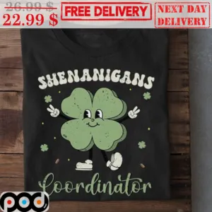 Shenanigans Coordinator St Patrick's Day Shirt