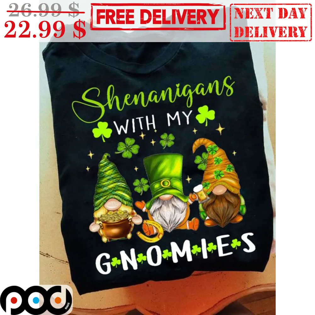Shenanigans With My Gnomies St Patrick's Day Shirt