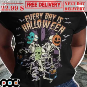 Skeletons Every Day Is Halloween Shirt