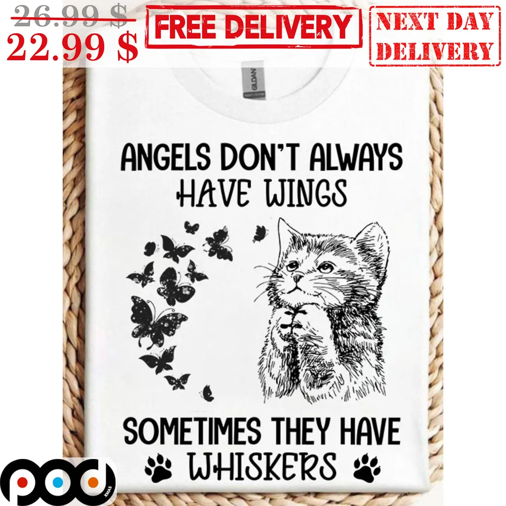 Cat Pray Angels Don't Always Have Wings Sometimes They Have Whiskers Shirt