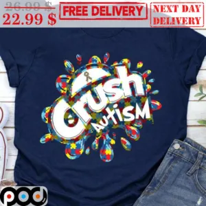 Crush Autism Shirt