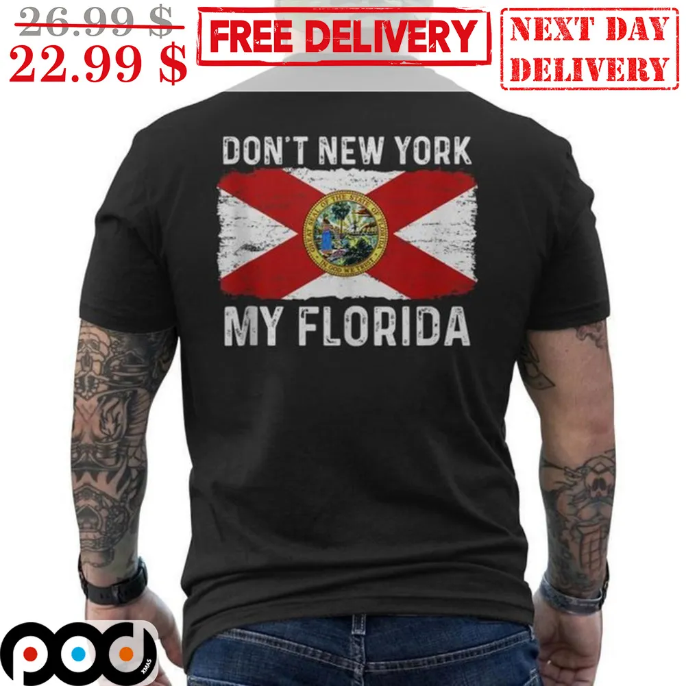 Don't New York My Florida Shirt