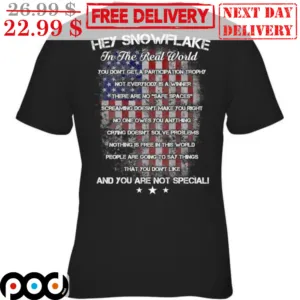 Hey Snowflake In The Real World American Flag Vintage Shirt