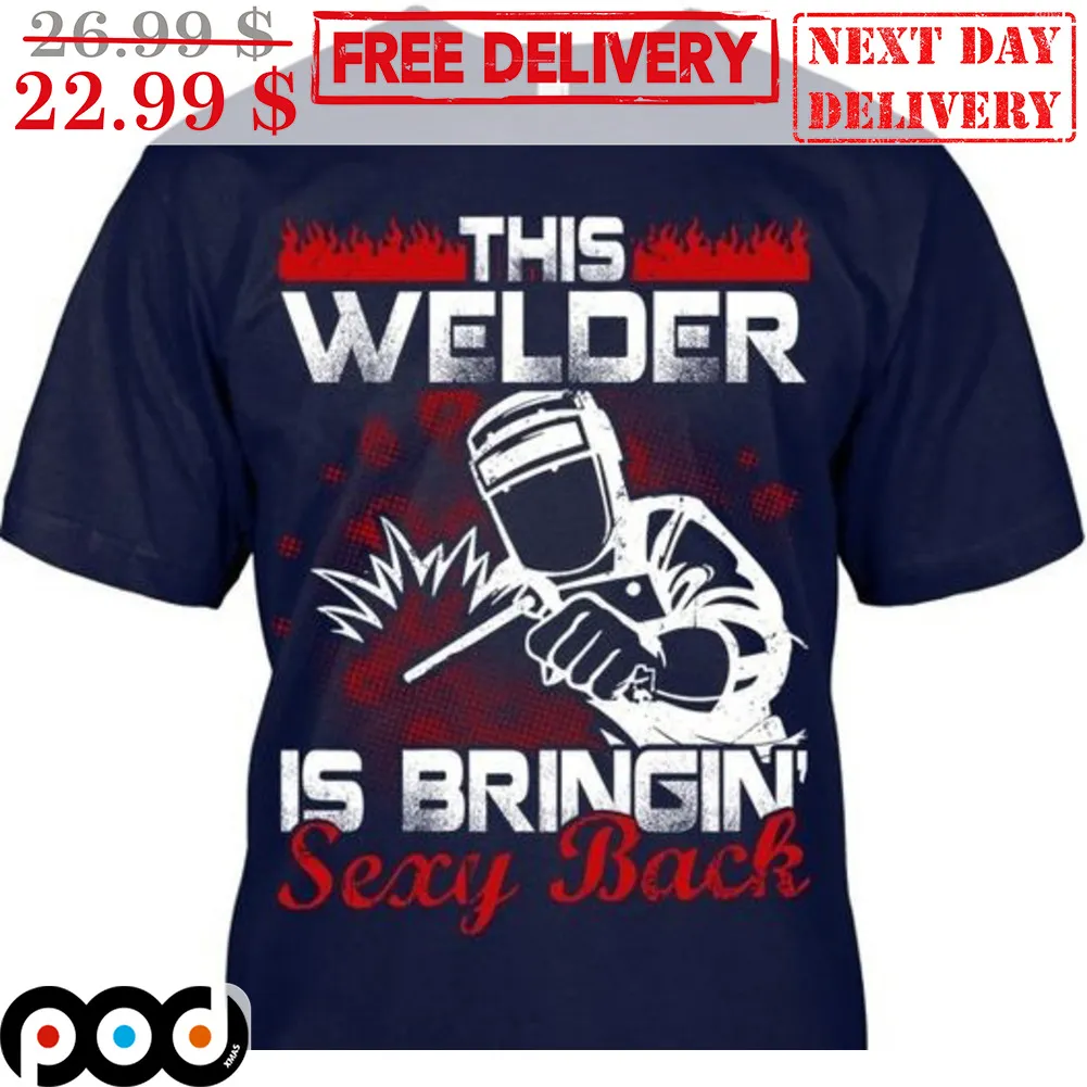 This Welder Is Bringin' Sexy Back Vintage Shirt