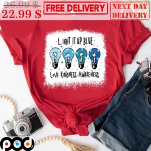 Light It Up Blue Love Kindness Awareness Shirt