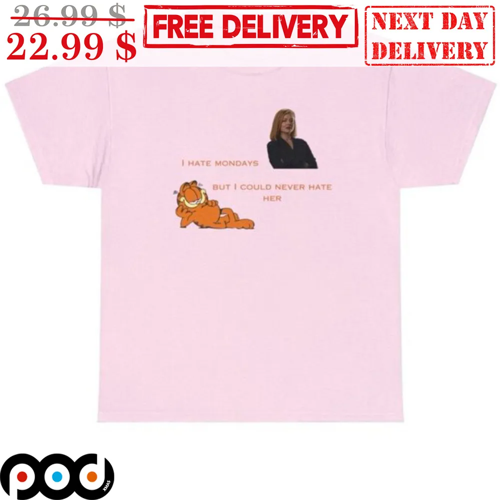 Garfield I Hate Mondays But I Could Never Hate Her Shirt