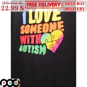 I Love Someone With Autism Heart Shirt
