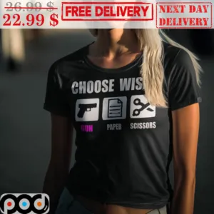 Choose Wise Gun Paper Scissors Shirt