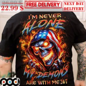 Death I'm Never Alone My Demons Are With Me 247 Shirt