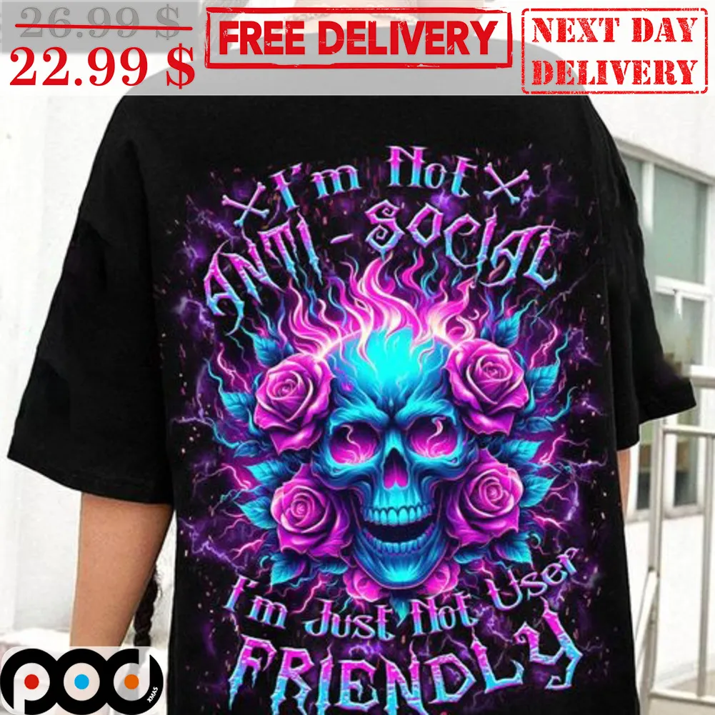 Skull Roses I'm Not Anti-Social I'm Just Not User Friendly Shirt
