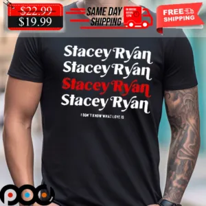 Stacey Ryan I Don’t Know What Love Is Shirt