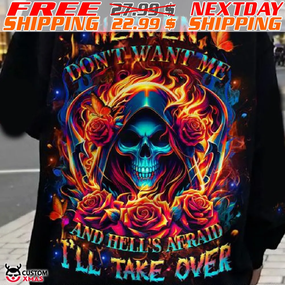 Skull Flower Heaven Do Not Want Me And Hell's Atraid I Will Take Over Shirt