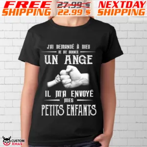 J'ai Demandé À Dieu De Me Donner Un Ange il M'a Envoyé Mes Petits Enfants Shirt