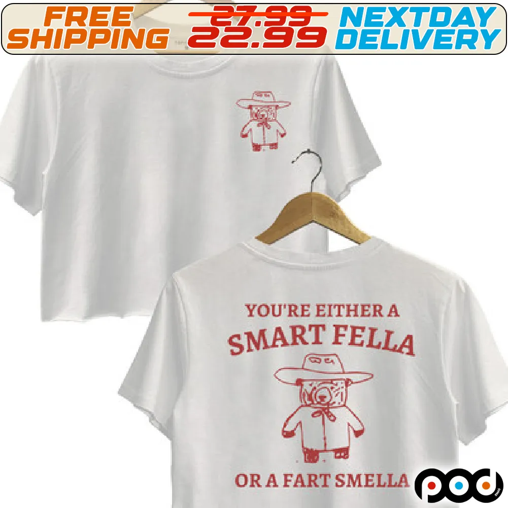 Bear You're Either A Smart Fella Oka Fart Smella Shirt