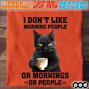 Black Cat With Cup I Do Not Like Morning People Or Mornings Or People Shirt