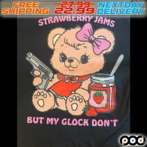 Bear Gun Strawberry Jams But My Glock Don't Shirt