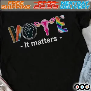 Vote It Matters Shirt