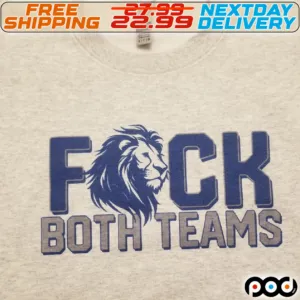 Detroit Lions Fuck Both Teams Shirt