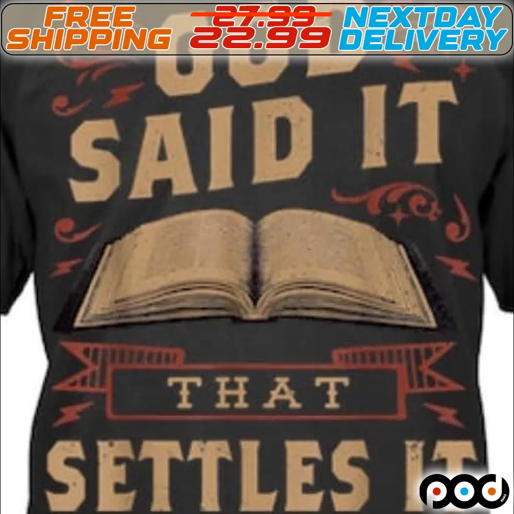 Book God Said It That Settles It Shirt