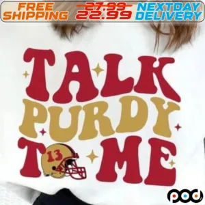 Nazeeh Johnson Kansas City Chiefs Talk Purdy Time Shirt