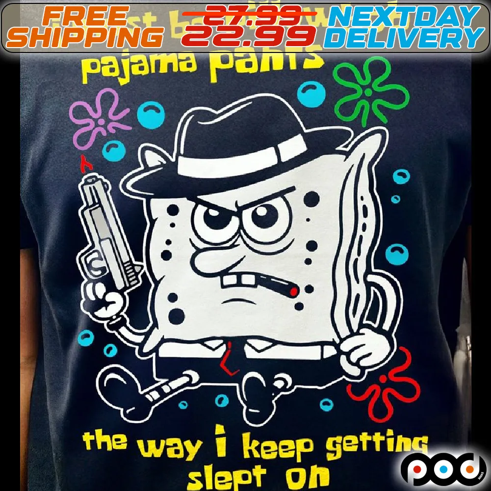 Spongebob I Must Be Pillow Bob Pajama Pants The Way I Keep Getting Slept On Shirt