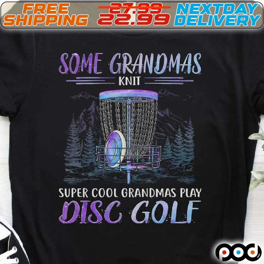 Some Grandmas Knit Super Cool Grandmas Play Disc Golf Shirt