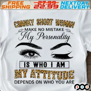 Leopard Cowky Short Woman Make No Mistake My Personality Is Who I Am My Attitude Depends On Who You Are Shirt