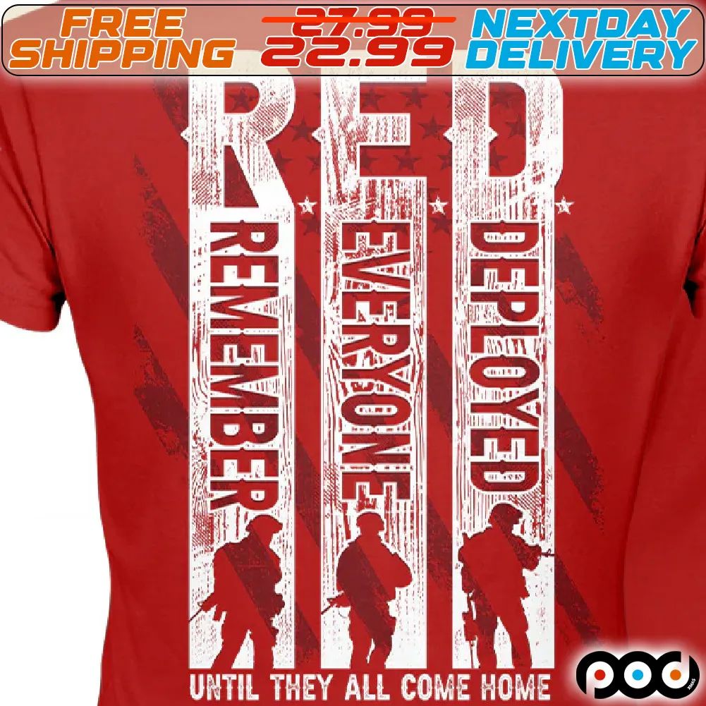 America Flag Army Red Remember Everyone Deployed Until They All Come Home Shirt