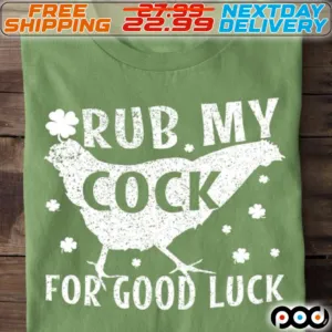 Chicken Rub My Cock For Good Luck Shirt