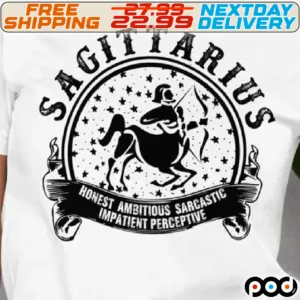 Sagittarius Honest Ambitious Sarcastic Impatient Perceptive Shirt