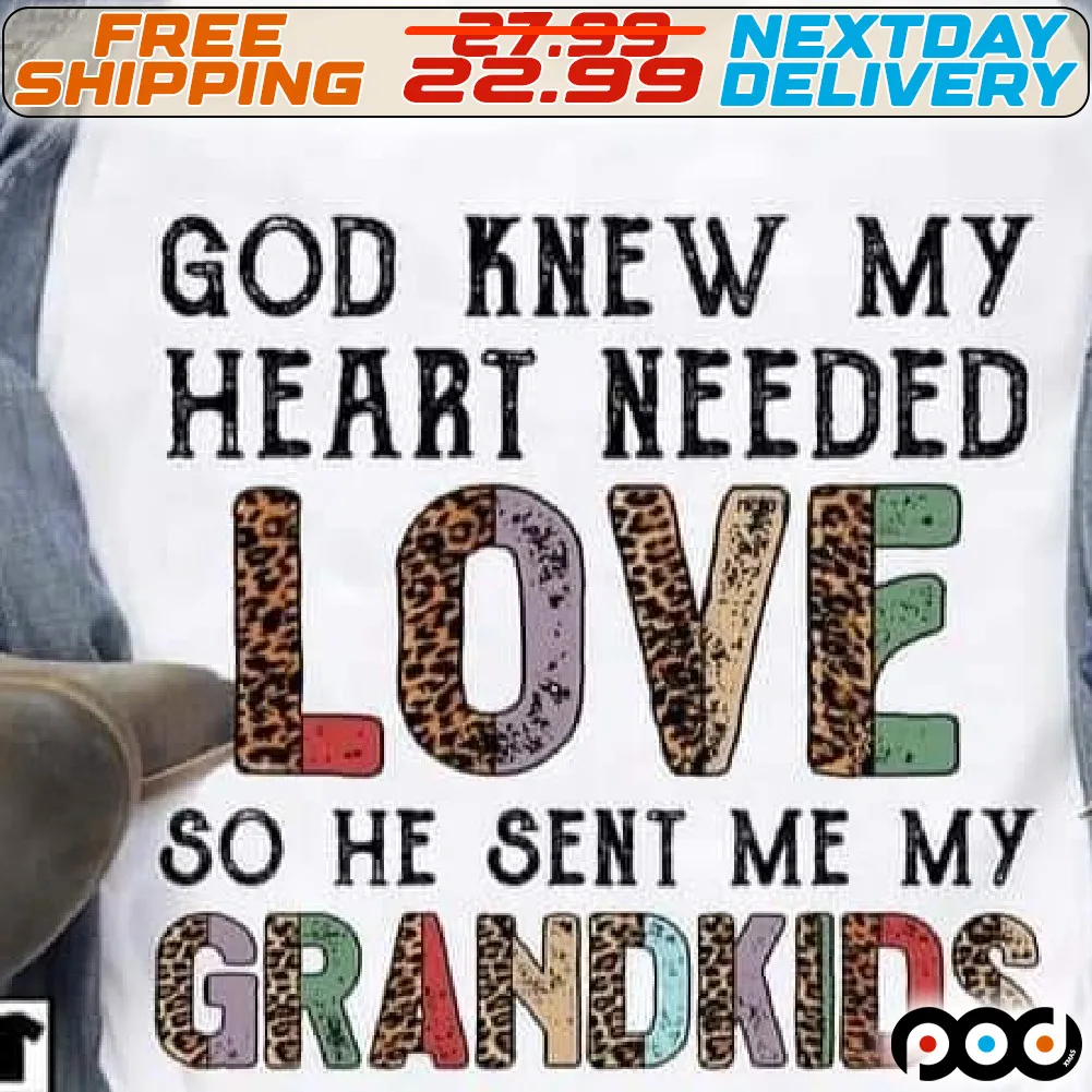 Leopard God Knew my Heart Needed Love So He Sent Me My Grandkids Shirt