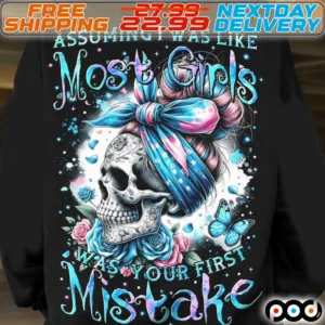 Skull Butterfly Rose Assuming I Was Like Most Girls Was Your First Mistake Shirt