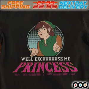 Zelda Well Excuuuuuse Me Princess Shirt