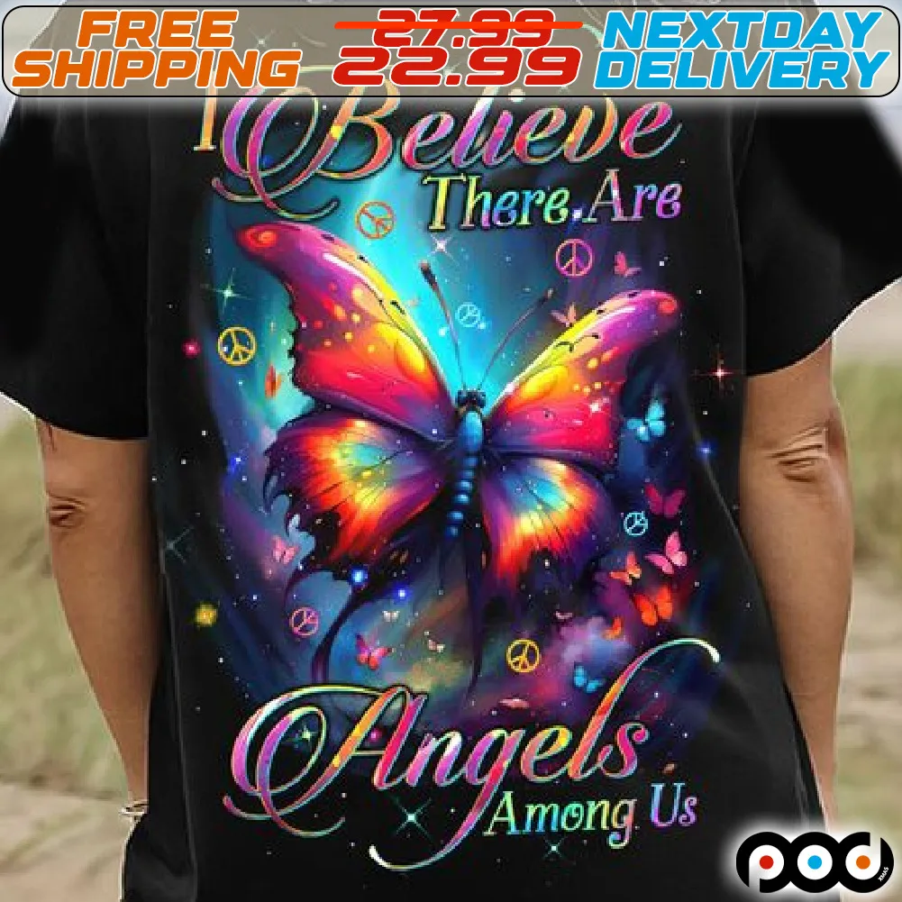 Butterfly I Believe There Are Angels Among Us Shirt