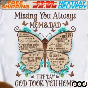 Butterfly Missing You Always Mom And Dad The Day God Took You Home Shirt