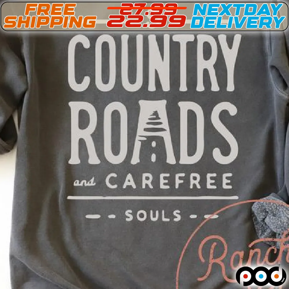Country Roads And Carefree Souls Shirt