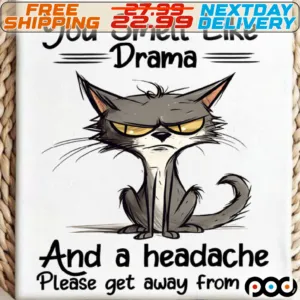 Gray Cat You Smell Like Drama And A Headache Please Get Away From Me Shirt